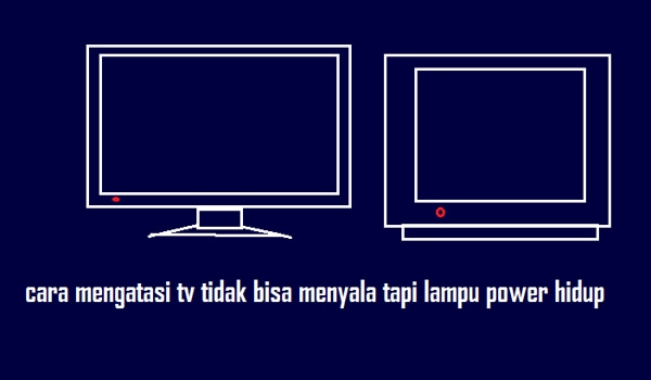 TV Tak Boleh On Tapi Power TV Menyala